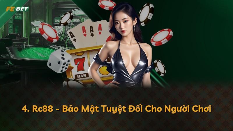 4. Rc88 - Bảo Mật Tuyệt Đối Cho Người Chơi