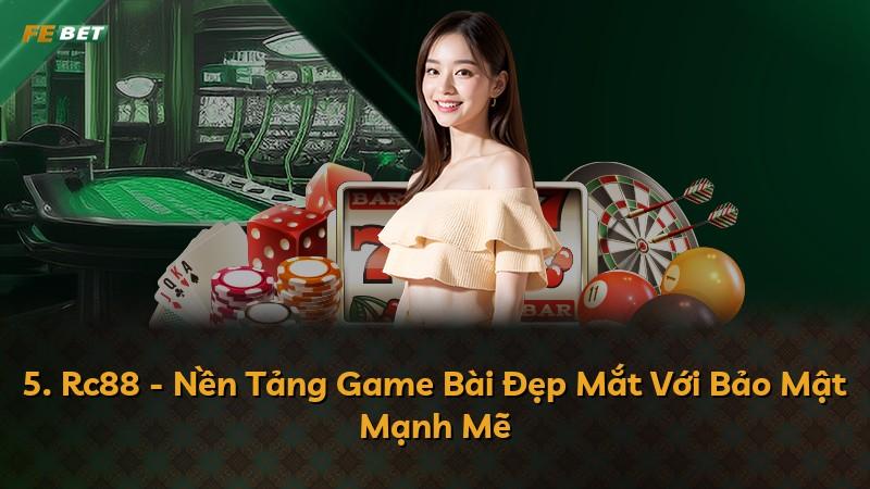 5. Rc88 - Nền Tảng Game Bài Đẹp Mắt Với Bảo Mật Mạnh Mẽ