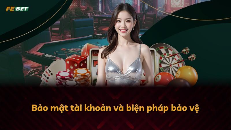 Bảo mật tài khoản và biện pháp bảo vệ
