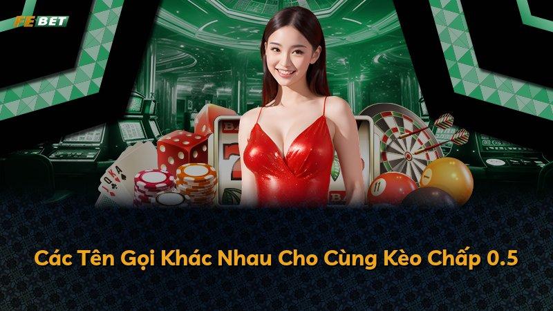 Các Tên Gọi Khác Nhau Cho Cùng Kèo Chấp 0.5