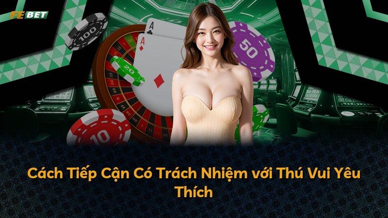 Cách Tiếp Cận Có Trách Nhiệm với Thú Vui Yêu Thích