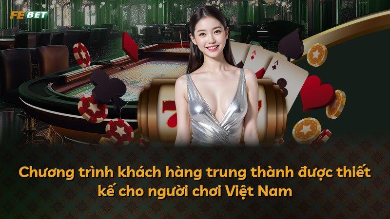 Chương trình khách hàng trung thành được thiết kế cho người chơi Việt Nam