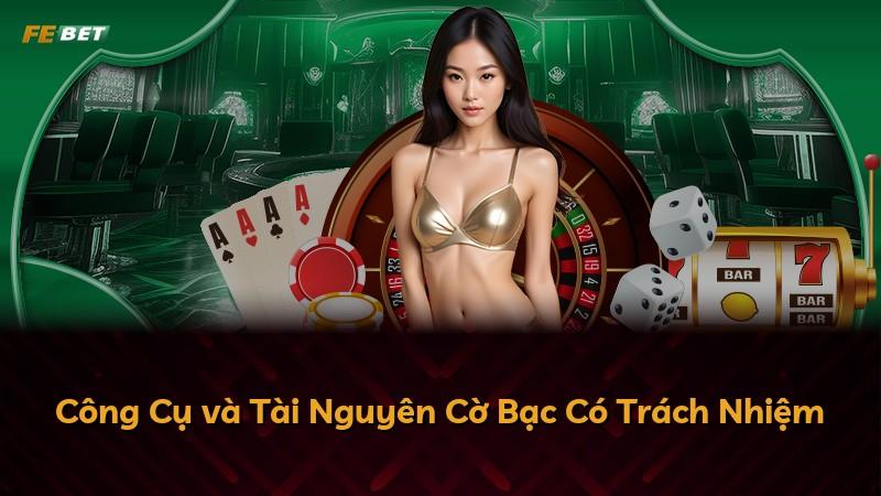 Công Cụ và Tài Nguyên Cờ Bạc Có Trách Nhiệm