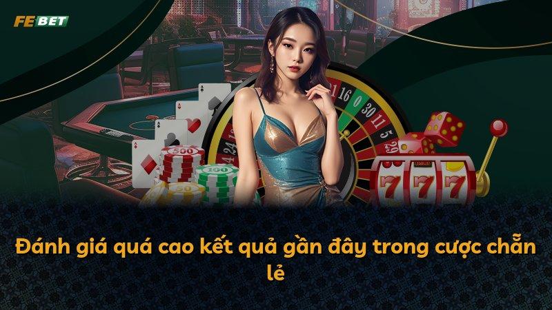 Đánh giá quá cao kết quả gần đây trong cược chẵn lẻ