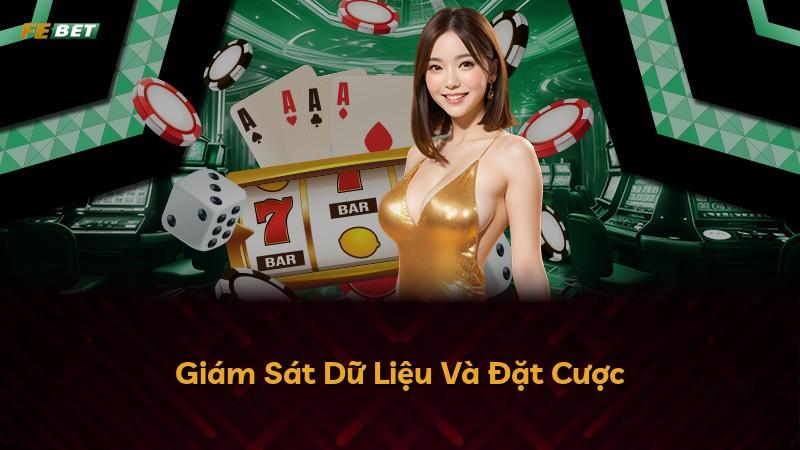 Giám Sát Dữ Liệu Và Đặt Cược