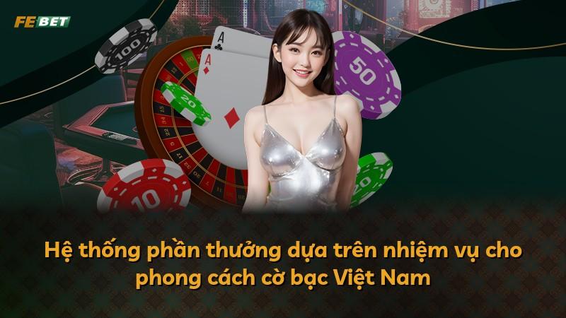 Hệ thống phần thưởng dựa trên nhiệm vụ cho phong cách cờ bạc Việt Nam