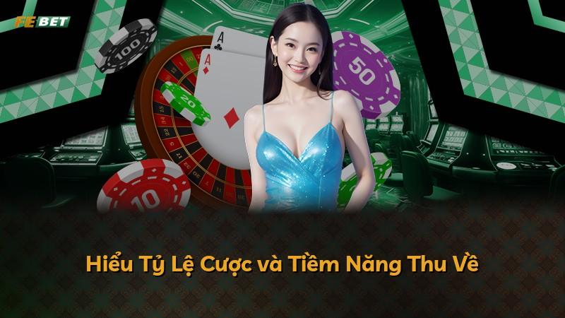 Hiểu Tỷ Lệ Cược và Tiềm Năng Thu Về