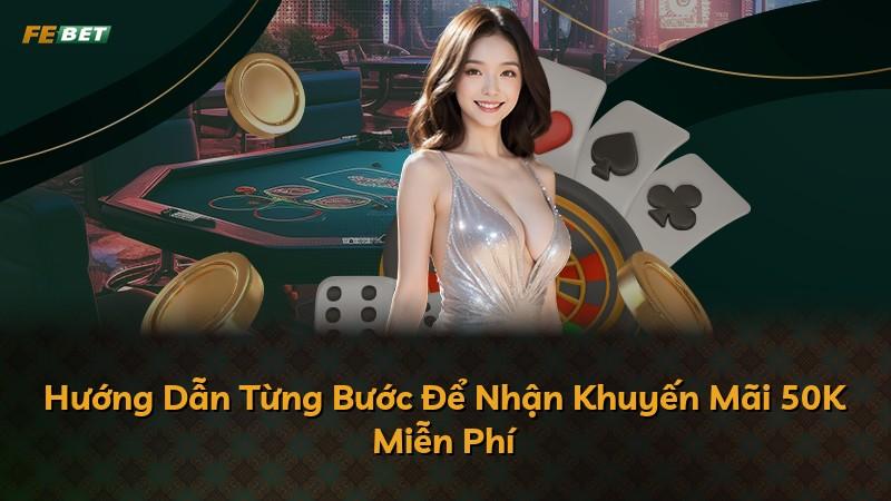 Hướng Dẫn Từng Bước Để Nhận Khuyến Mãi 50K Miễn Phí