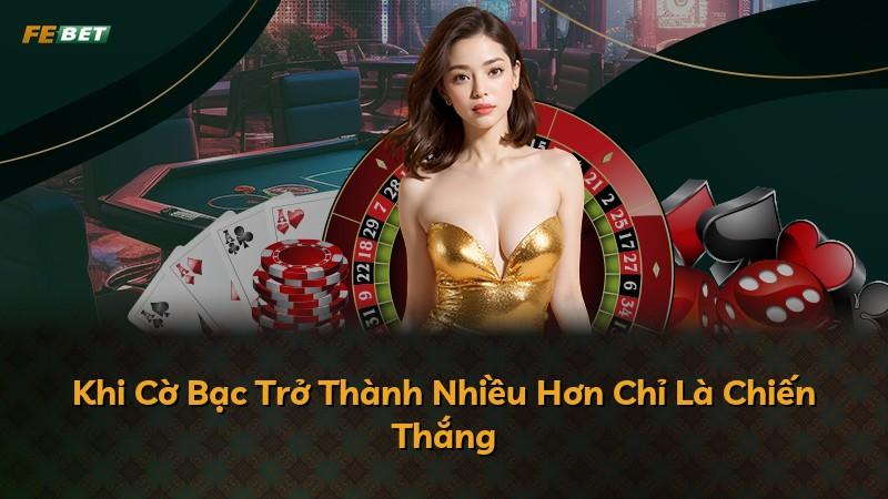 Khi Cờ Bạc Trở Thành Nhiều Hơn Chỉ Là Chiến Thắng