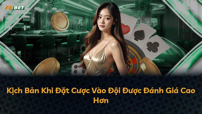 Kịch Bản Khi Đặt Cược Vào Đội Được Đánh Giá Cao Hơn