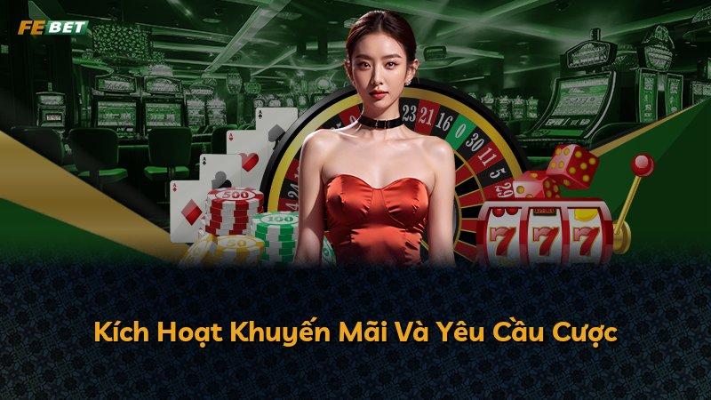 Kích Hoạt Khuyến Mãi Và Yêu Cầu Cược