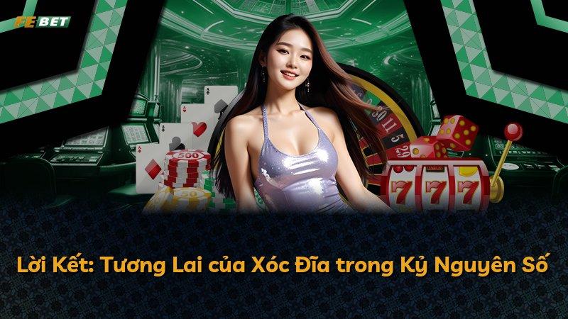Lời Kết: Tương Lai của Xóc Đĩa trong Kỷ Nguyên Số