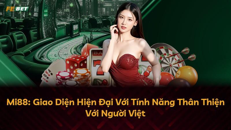 Mi88: Giao Diện Hiện Đại Với Tính Năng Thân Thiện Với Người Việt