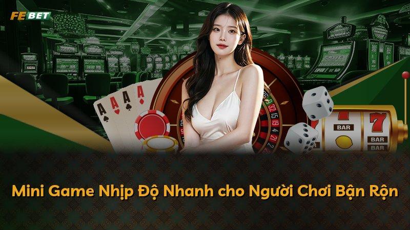 Mini Game Nhịp Độ Nhanh cho Người Chơi Bận Rộn