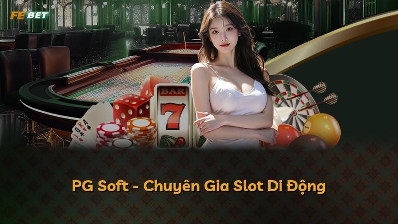 PG Soft - Chuyên Gia Slot Di Động