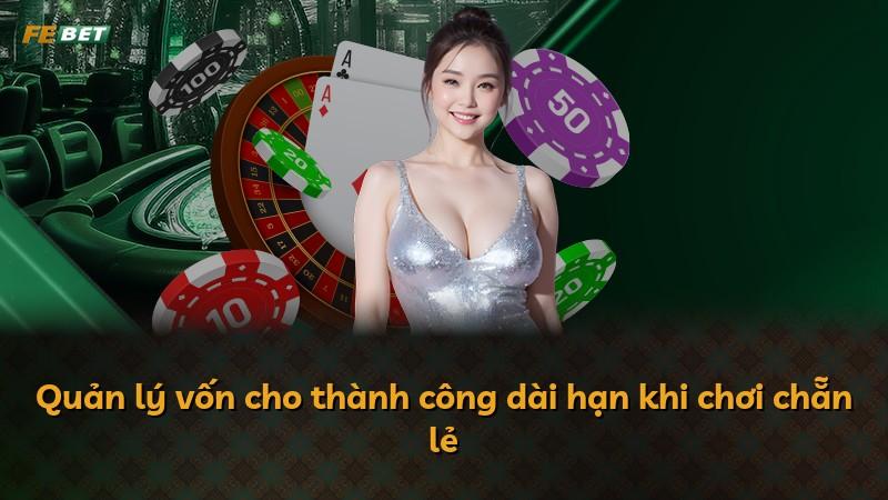 Quản lý vốn cho thành công dài hạn khi chơi chẵn lẻ
