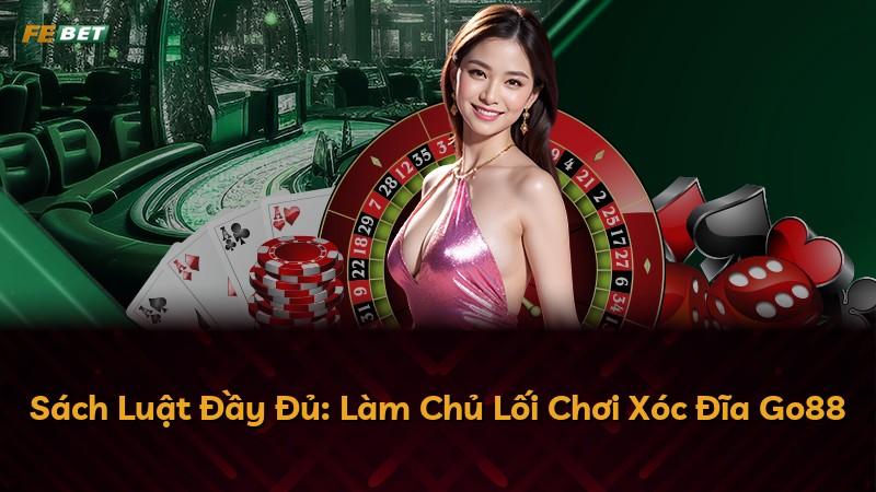 Sách Luật Đầy Đủ: Làm Chủ Lối Chơi Xóc Đĩa Go88