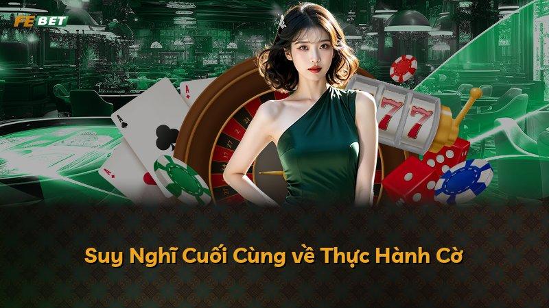 Suy Nghĩ Cuối Cùng về Thực Hành Cờ
