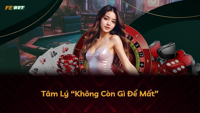 Tâm Lý “Không Còn Gì Để Mất”