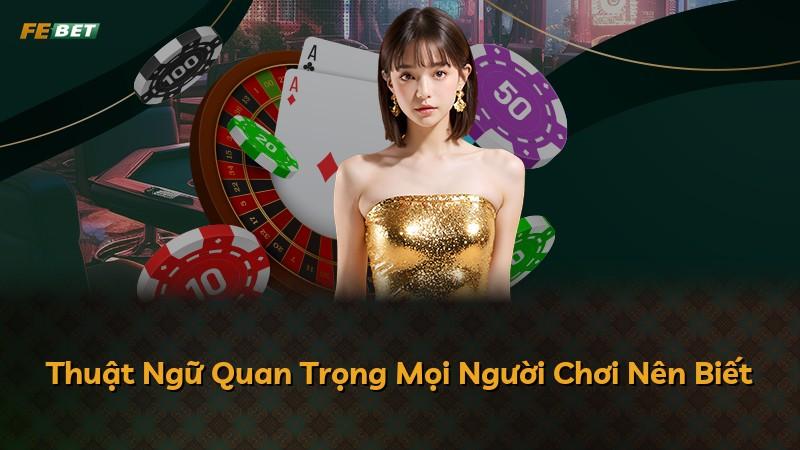 Thuật Ngữ Quan Trọng Mọi Người Chơi Nên Biết