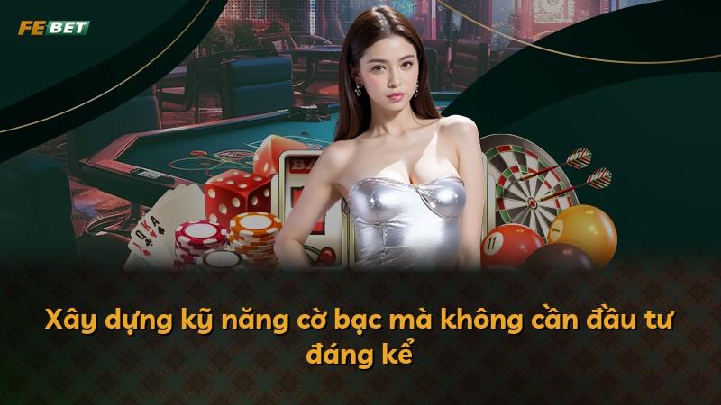 Xây dựng kỹ năng cờ bạc mà không cần đầu tư đáng kể