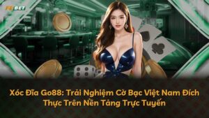 Xóc Đĩa Go88: Chiến Lược Toàn Diện Từ Chuyên Gia Cá Cược Việt Nam 2024
