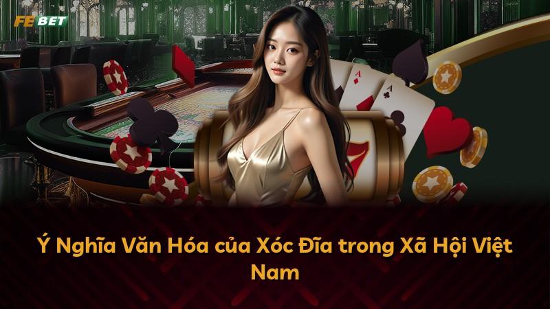 Ý Nghĩa Văn Hóa của Xóc Đĩa trong Xã Hội Việt Nam