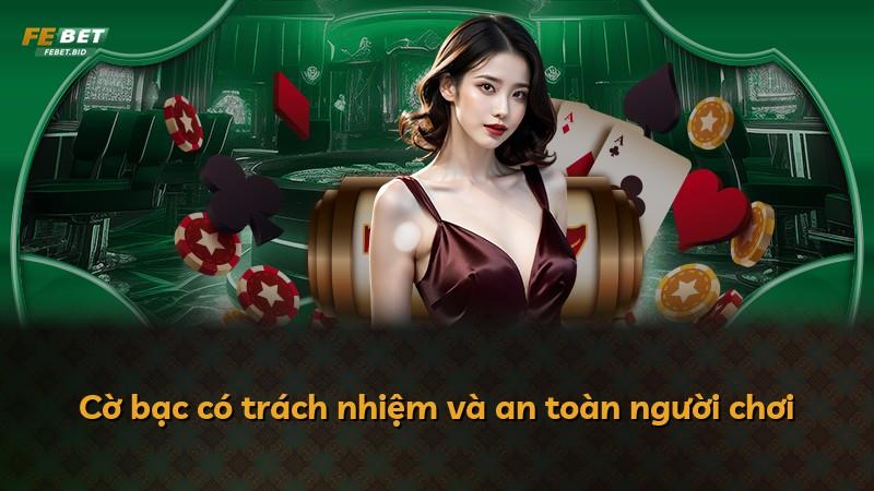 Cờ bạc có trách nhiệm và an toàn người chơi