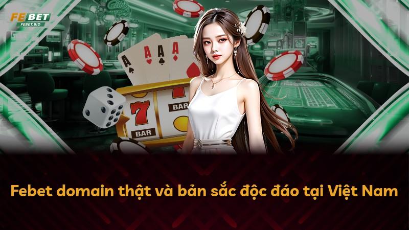 Febet domain thật và bản sắc độc đáo tại Việt Nam