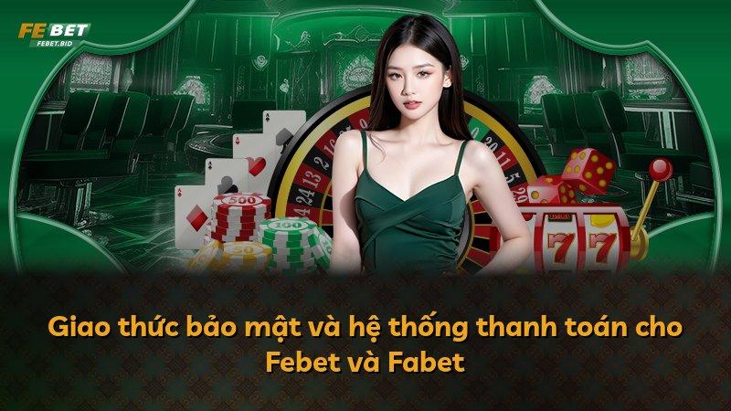 Giao thức bảo mật và hệ thống thanh toán cho Febet và Fabet
