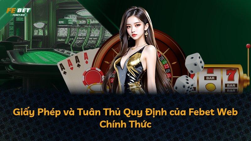 Giấy Phép và Tuân Thủ Quy Định của Febet Web Chính Thức