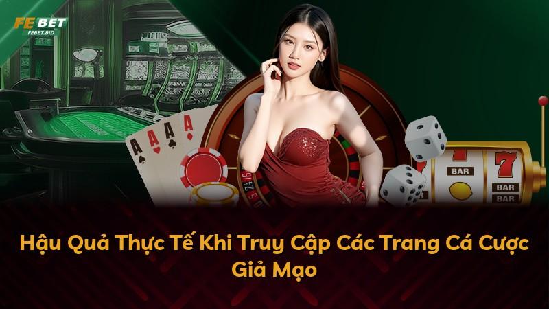 Hậu Quả Thực Tế Khi Truy Cập Các Trang Cá Cược Giả Mạo