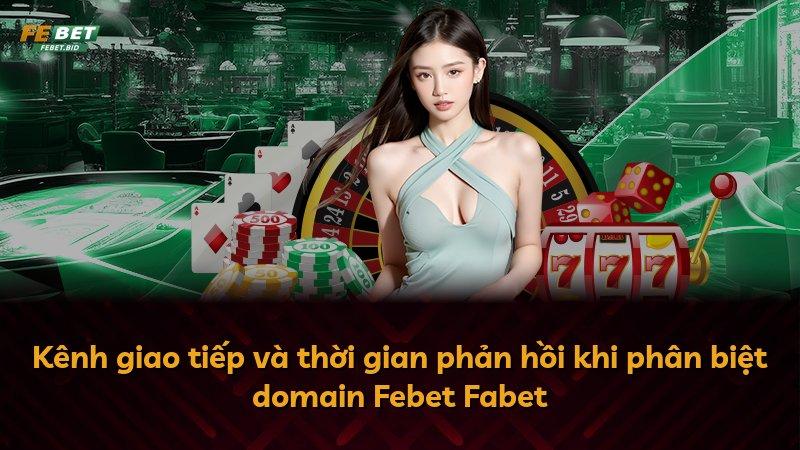 Kênh giao tiếp và thời gian phản hồi khi phân biệt domain Febet Fabet