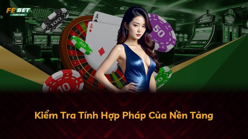 Kiểm Tra Tính Hợp Pháp Của Nền Tảng