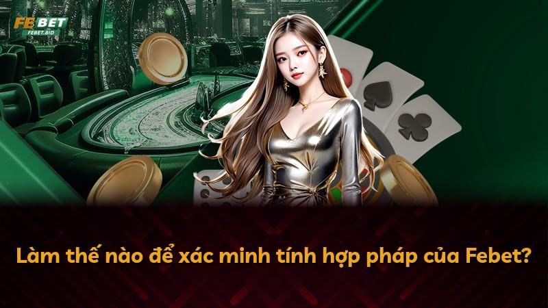 Làm thế nào để xác minh tính hợp pháp của Febet?