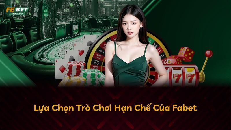 Lựa Chọn Trò Chơi Hạn Chế Của Fabet