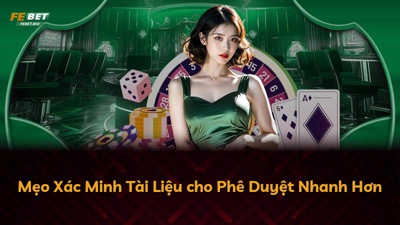 Mẹo Xác Minh Tài Liệu cho Phê Duyệt Nhanh Hơn