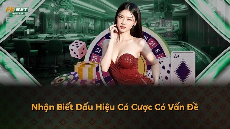 Nhận Biết Dấu Hiệu Cá Cược Có Vấn Đề