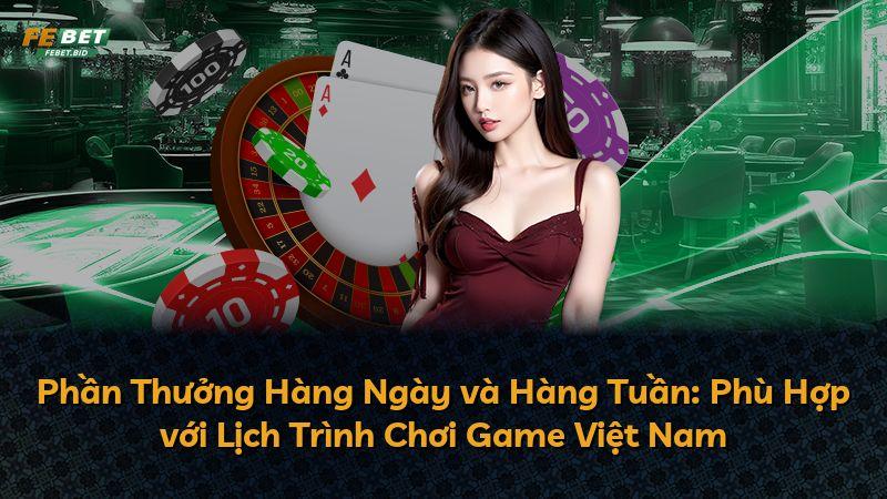 Phần Thưởng Hàng Ngày và Hàng Tuần: Phù Hợp với Lịch Trình Chơi Game Việt Nam