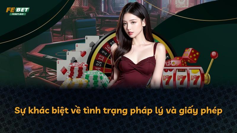 Sự khác biệt về tình trạng pháp lý và giấy phép