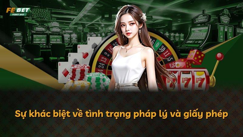 Sự khác biệt về tình trạng pháp lý và giấy phép