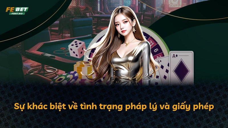 Sự khác biệt về tình trạng pháp lý và giấy phép