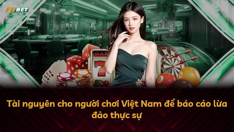 Tài nguyên cho người chơi Việt Nam để báo cáo lừa đảo thực sự