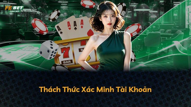 Thách Thức Xác Minh Tài Khoản