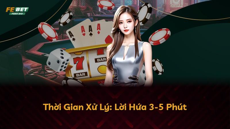 Thời Gian Xử Lý: Lời Hứa 3-5 Phút