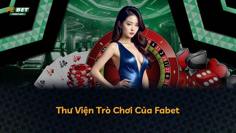 Thư Viện Trò Chơi Của Fabet