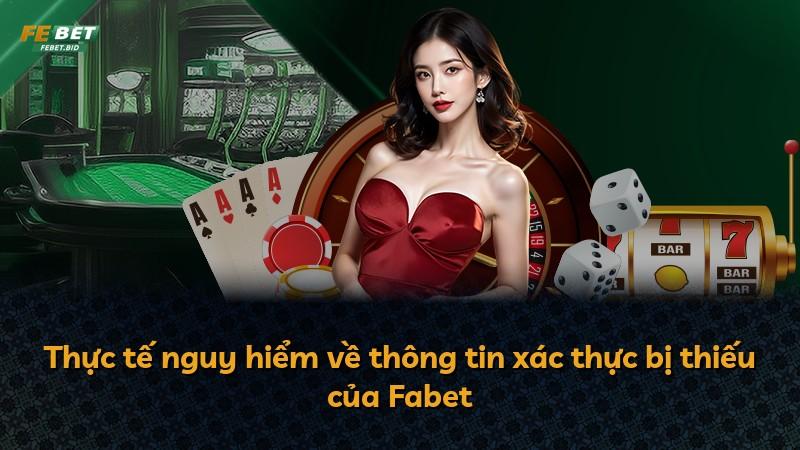 Thực tế nguy hiểm về thông tin xác thực bị thiếu của Fabet