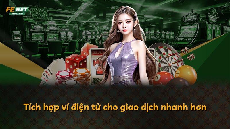 Tích hợp ví điện tử cho giao dịch nhanh hơn