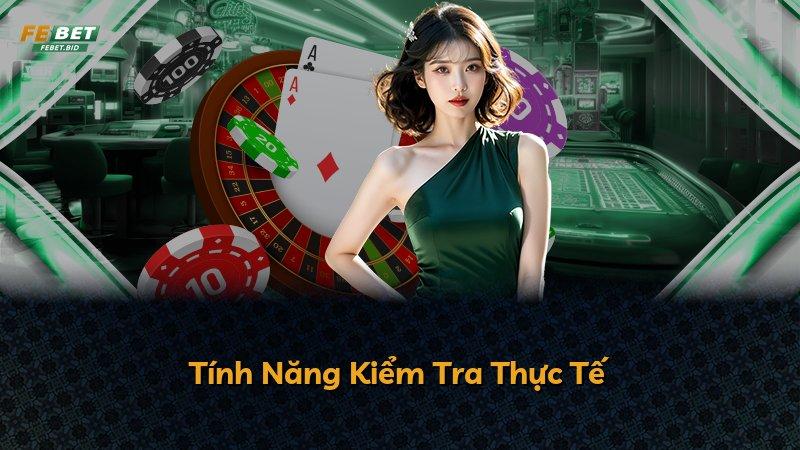 Tính Năng Kiểm Tra Thực Tế