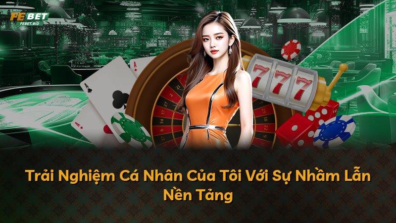 Trải Nghiệm Cá Nhân Của Tôi Với Sự Nhầm Lẫn Nền Tảng